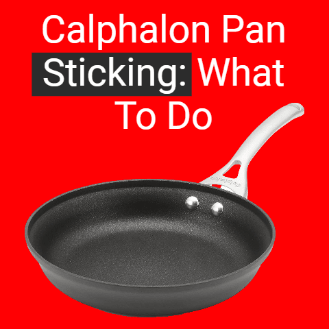 Calphalon pan sticking: what to do