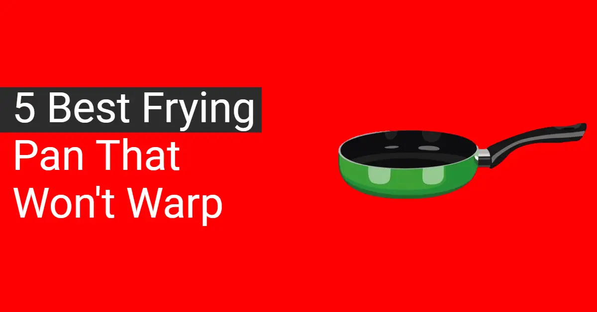 Frying Pans that Won’t Warp