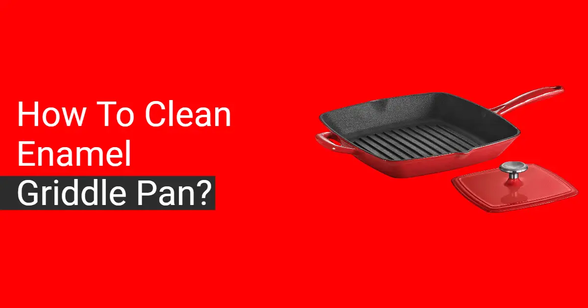 clean enamel griddle pan