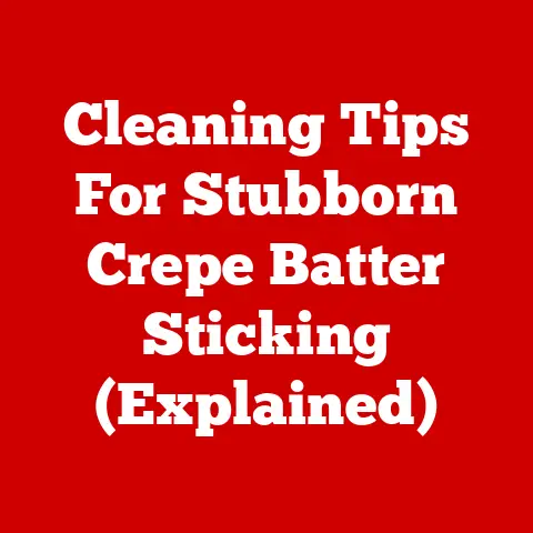 Cleaning Tips For Stubborn Crepe Batter Sticking (Explained)