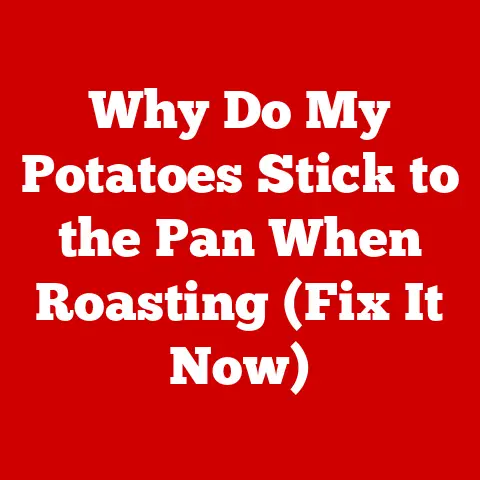 Why Do My Potatoes Stick to the Pan When Roasting (Fix It Now)